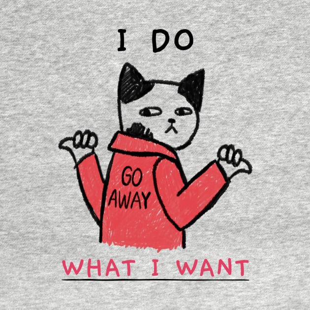 Funny Cat I Do What I Want Sarcastic Cat Lover Gift by andreperez87